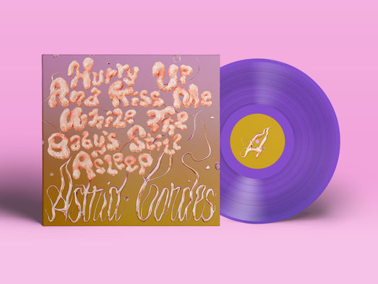 Astrid Cordes - Hurry Up and Kiss Me While the Baby's Still Asleep (2xLP)