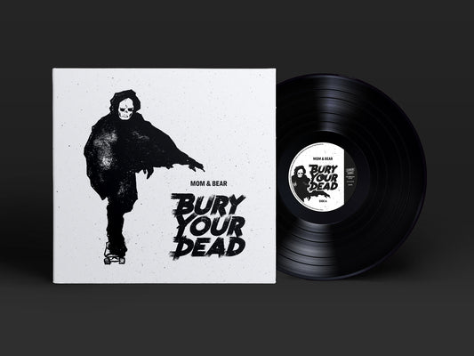 Mom & Bear - Bury Your Dead