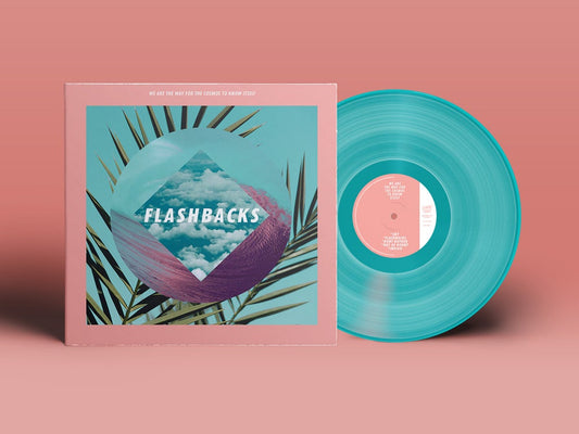 We Are The Way For The Cosmos To Know Itself - Flashbacks EP